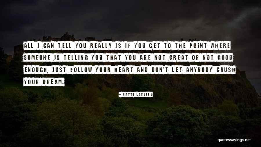 Follow The Dream Quotes By Patti LaBelle