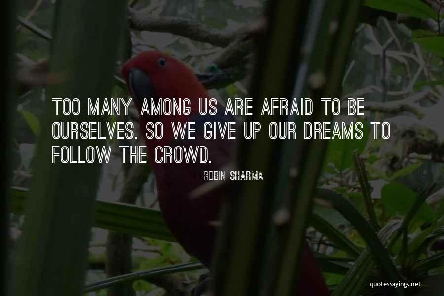Follow The Dream Quotes By Robin Sharma