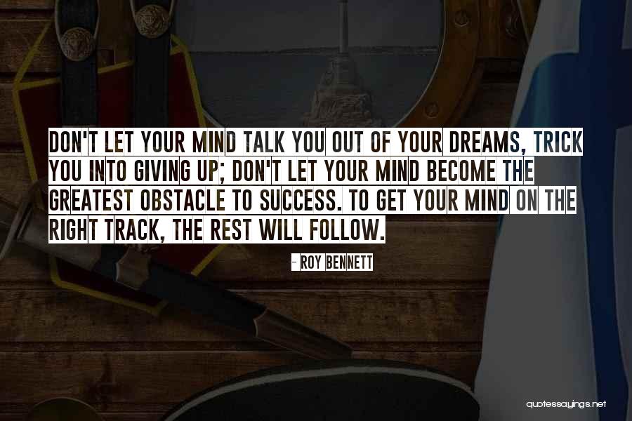 Follow The Dream Quotes By Roy Bennett