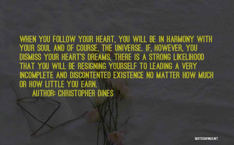 Follow The Heart Quotes By Christopher Dines Follow The Heart Quotes By Christopher Dines