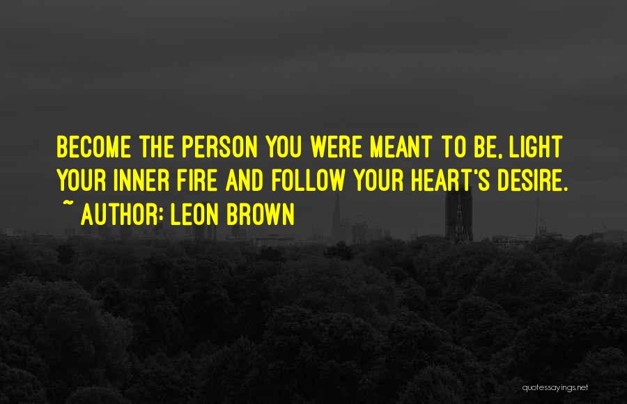 Follow The Heart Quotes By Leon Brown