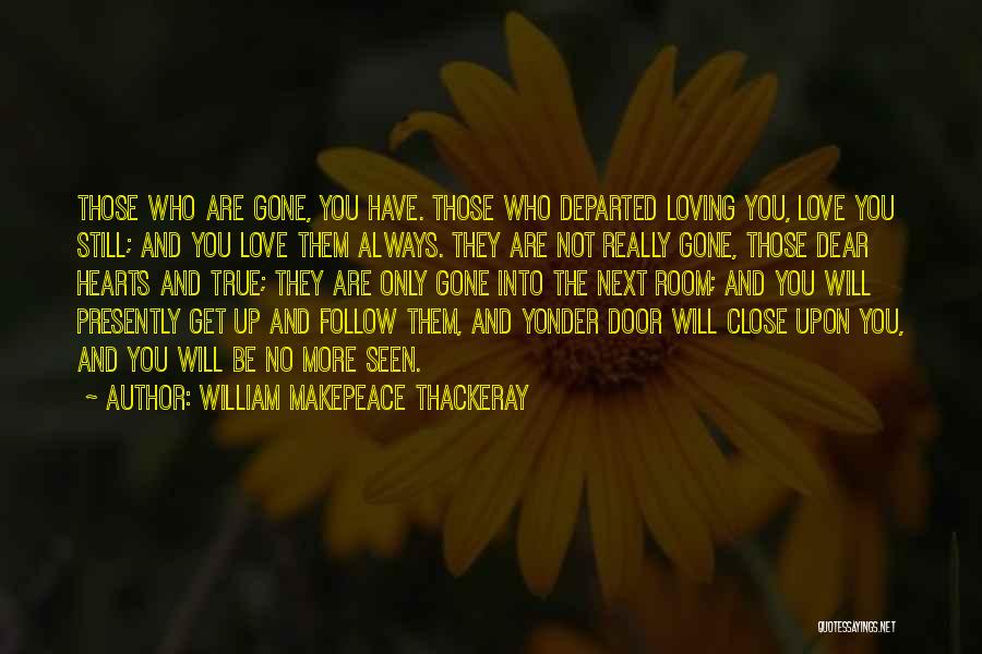 Follow The Heart Quotes By William Makepeace Thackeray