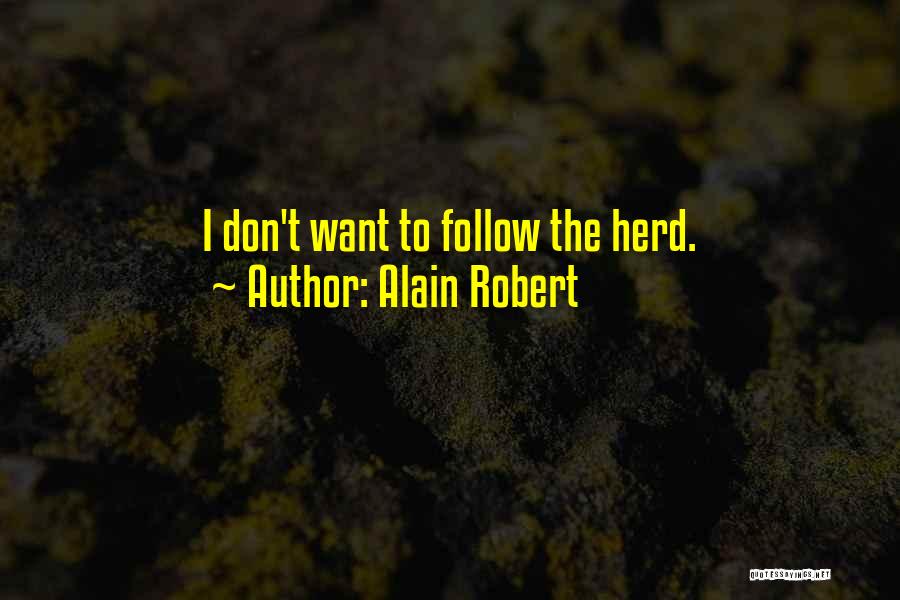 Follow The Herd Quotes By Alain Robert