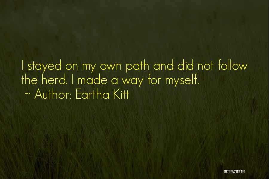 Follow The Herd Quotes By Eartha Kitt