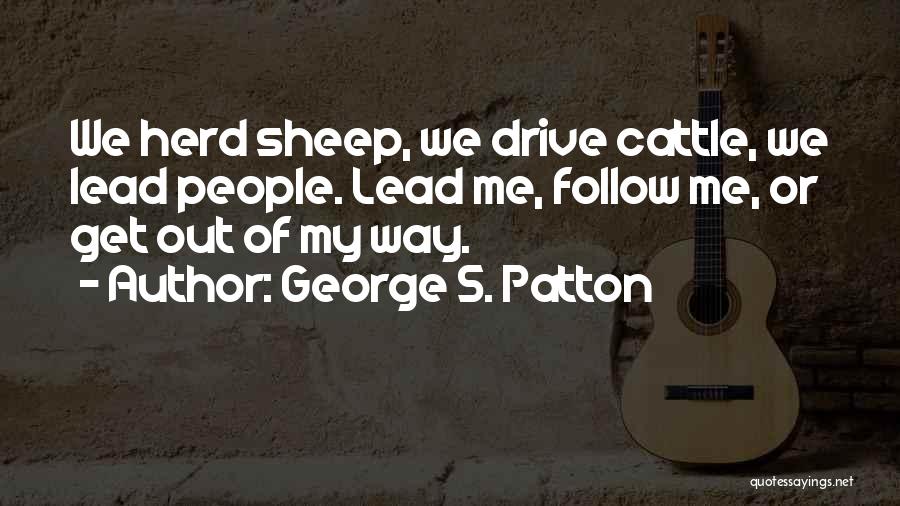 Follow The Herd Quotes By George S. Patton