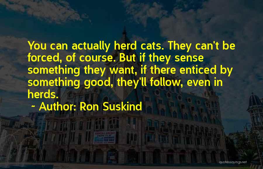 Follow The Herd Quotes By Ron Suskind