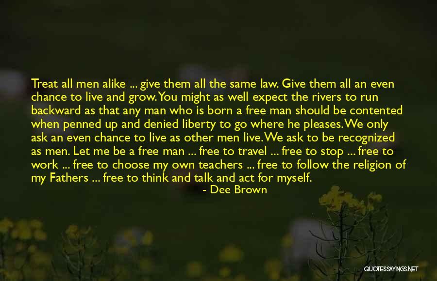 Follow The Law Quotes By Dee Brown Follow The Law Quotes By Dee Brown