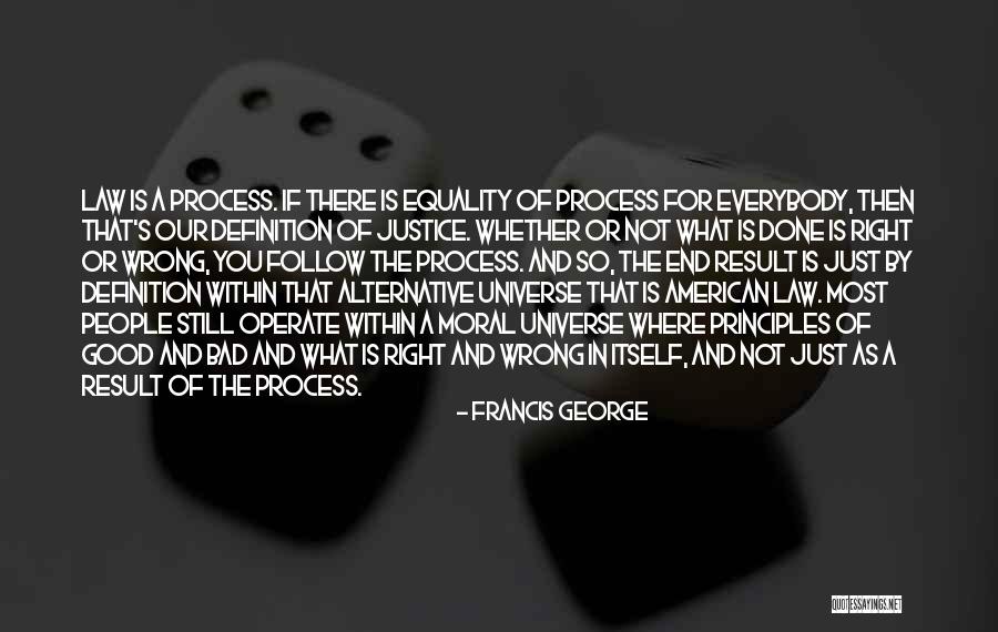 Follow The Law Quotes By Francis George