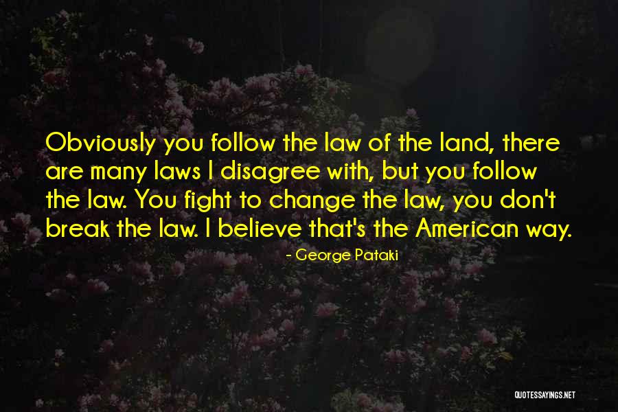 Follow The Law Quotes By George Pataki Follow The Law Quotes By George Pataki