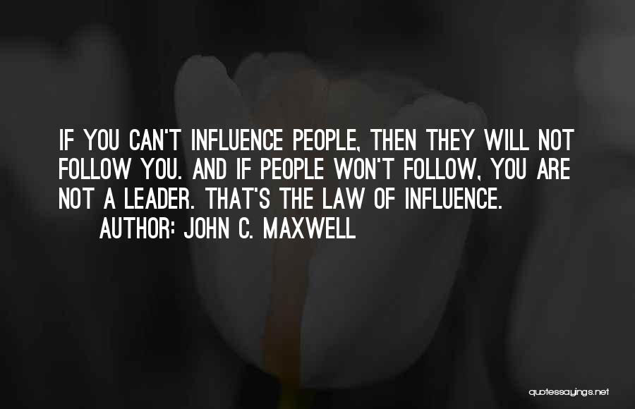 Follow The Law Quotes By John C. Maxwell