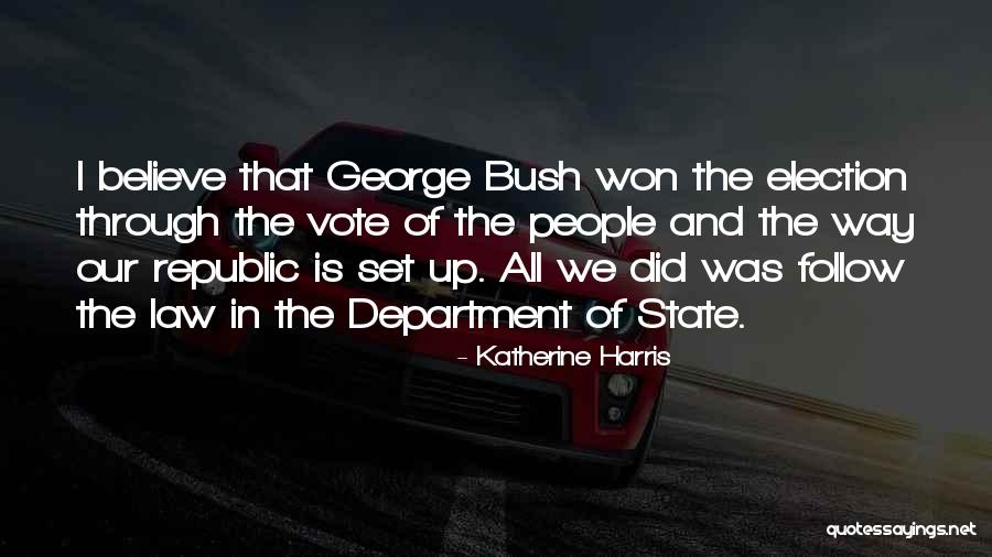 Follow The Law Quotes By Katherine Harris Follow The Law Quotes By Katherine Harris
