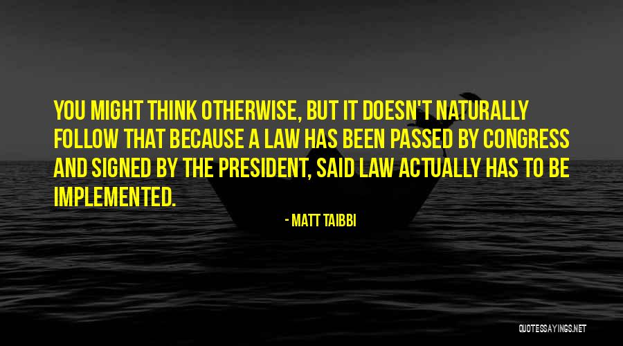 Follow The Law Quotes By Matt Taibbi Follow The Law Quotes By Matt Taibbi