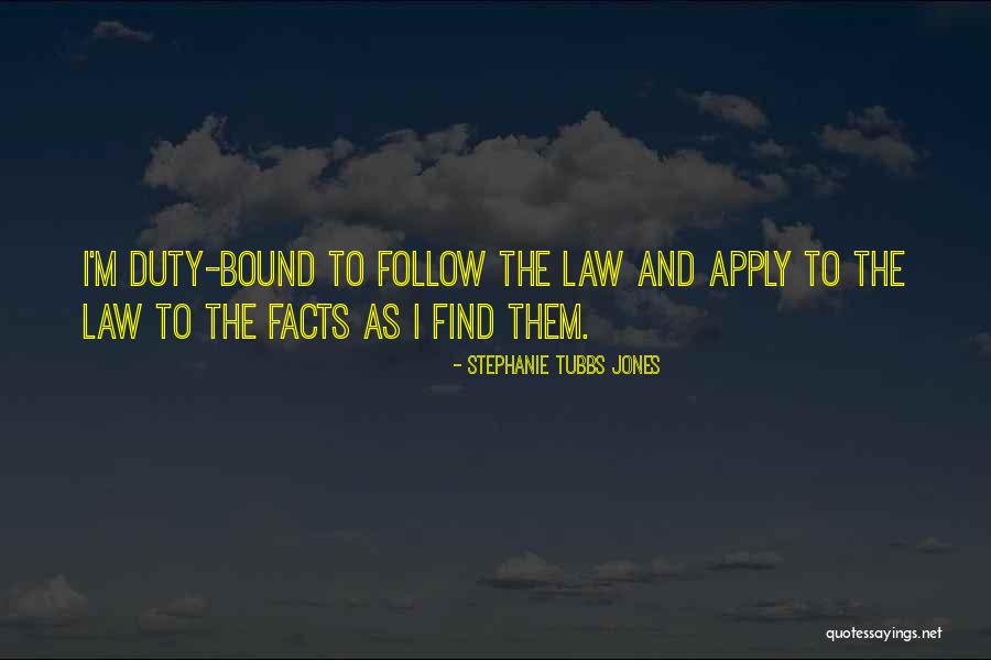 Follow The Law Quotes By Stephanie Tubbs Jones