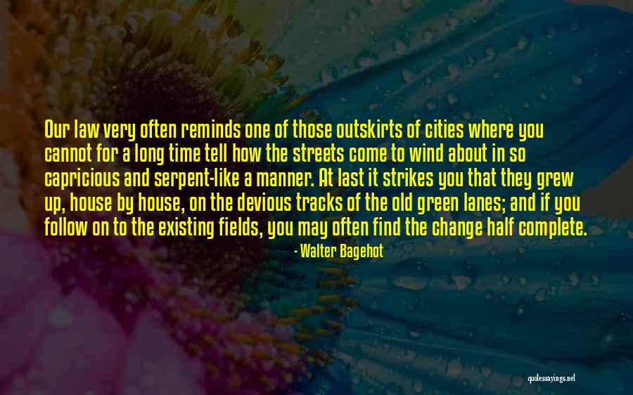 Follow The Law Quotes By Walter Bagehot Follow The Law Quotes By Walter Bagehot