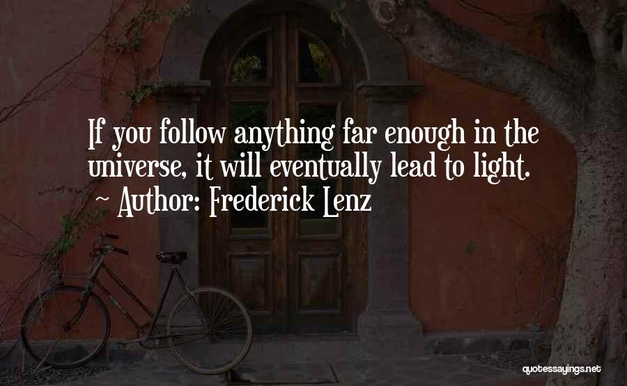 Follow The Light Quotes By Frederick Lenz