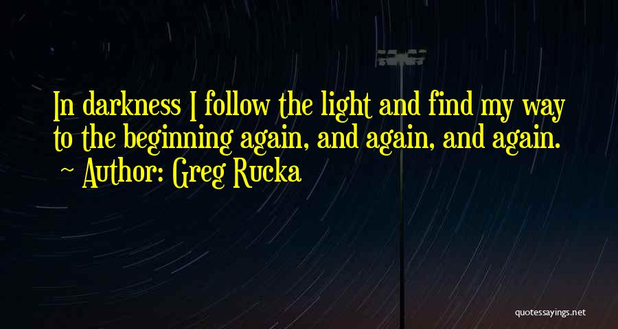 Follow The Light Quotes By Greg Rucka