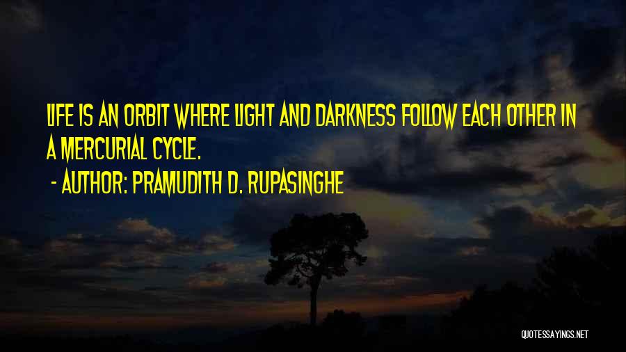 Follow The Light Quotes By Pramudith D. Rupasinghe
