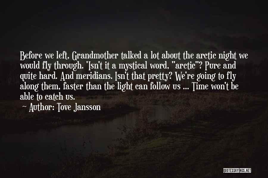 Follow The Light Quotes By Tove Jansson