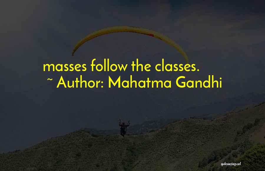 Follow The Masses Quotes By Mahatma Gandhi