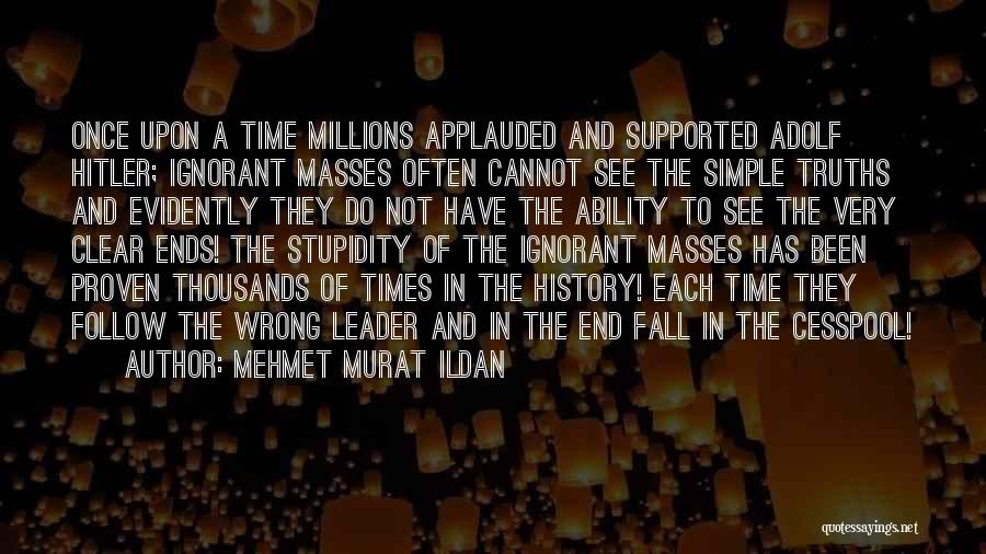 Follow The Masses Quotes By Mehmet Murat Ildan