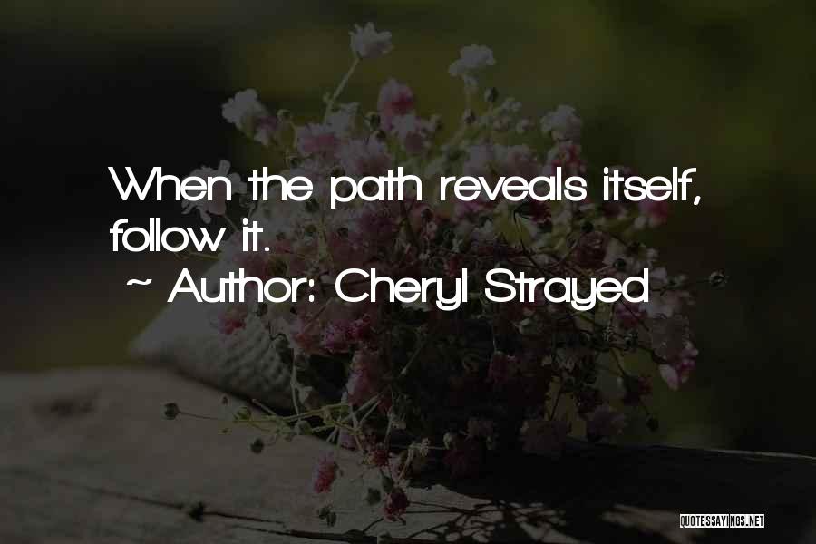 Follow The Path Quotes By Cheryl Strayed