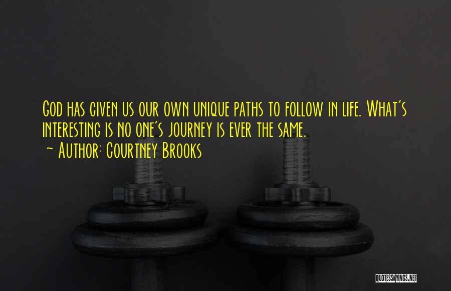 Follow The Path Quotes By Courtney Brooks