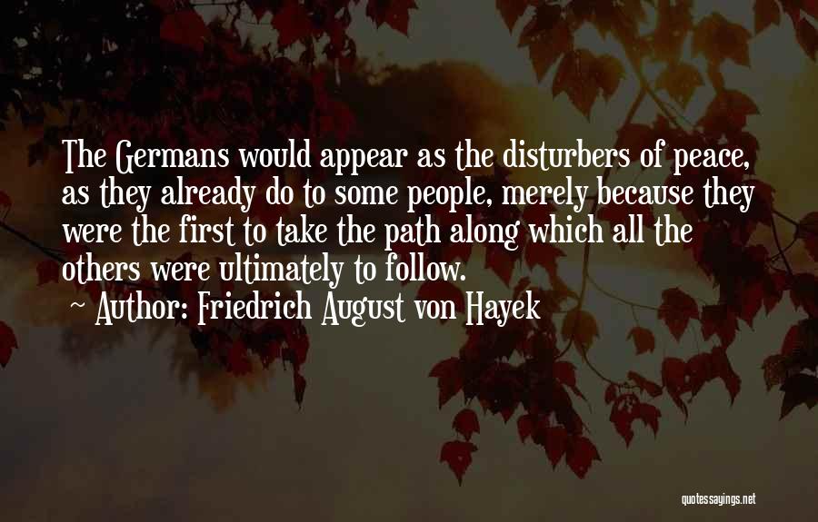 Follow The Path Quotes By Friedrich August Von Hayek