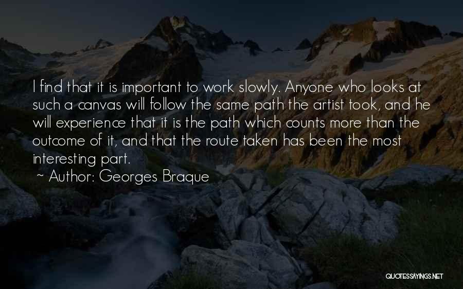 Follow The Path Quotes By Georges Braque