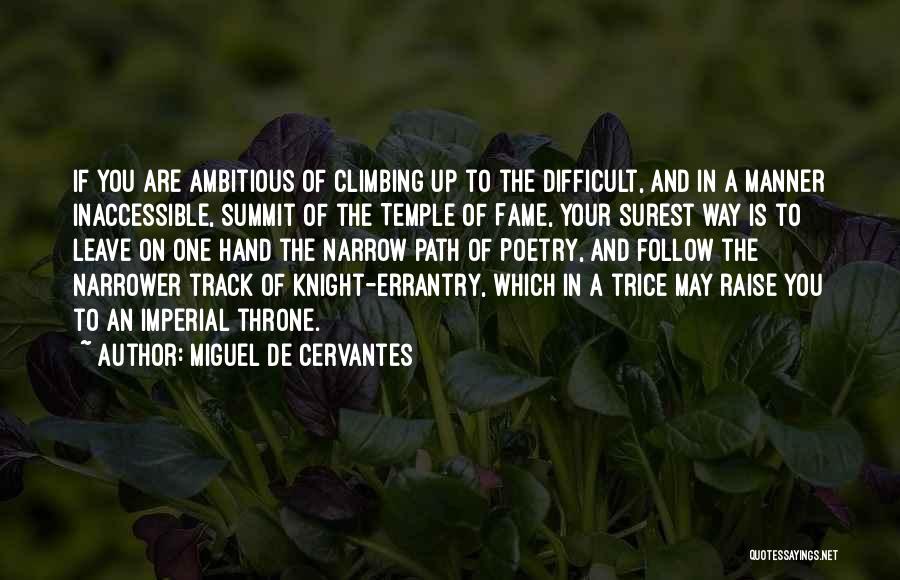 Follow The Path Quotes By Miguel De Cervantes