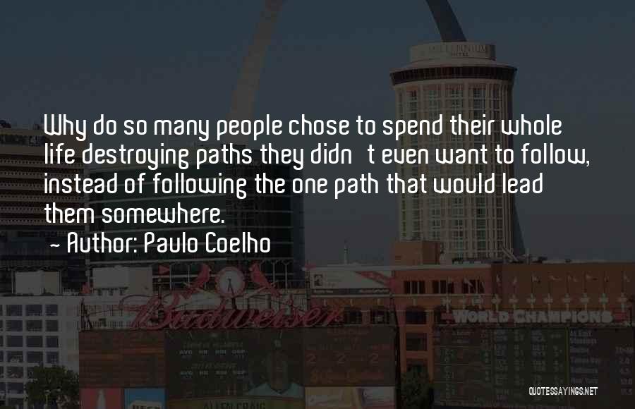 Follow The Path Quotes By Paulo Coelho