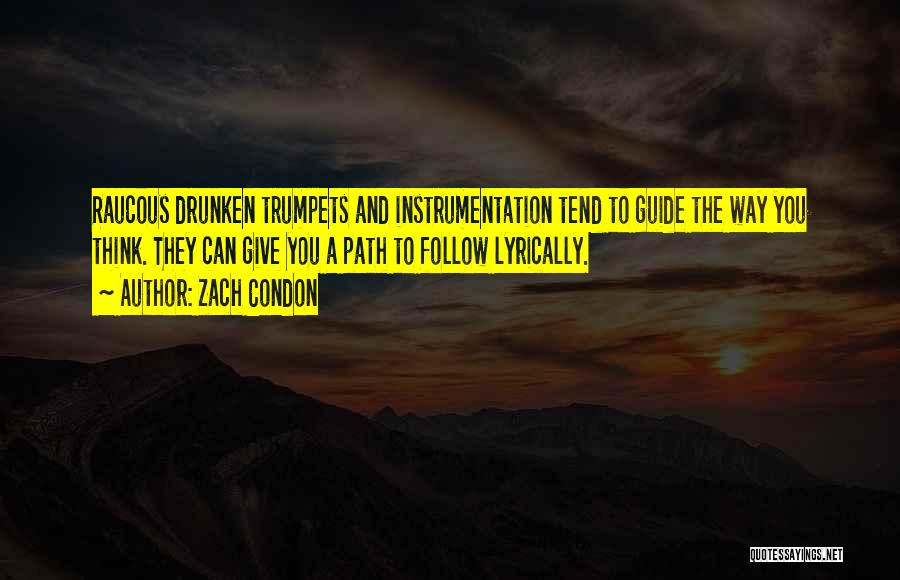 Follow The Path Quotes By Zach Condon