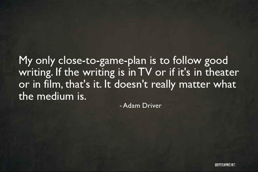 Follow The Plan Quotes By Adam Driver Follow The Plan Quotes By Adam Driver