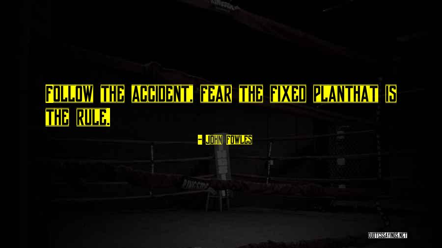 Follow The Plan Quotes By John Fowles Follow The Plan Quotes By John Fowles