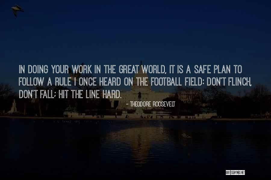 Follow The Plan Quotes By Theodore Roosevelt Follow The Plan Quotes By Theodore Roosevelt
