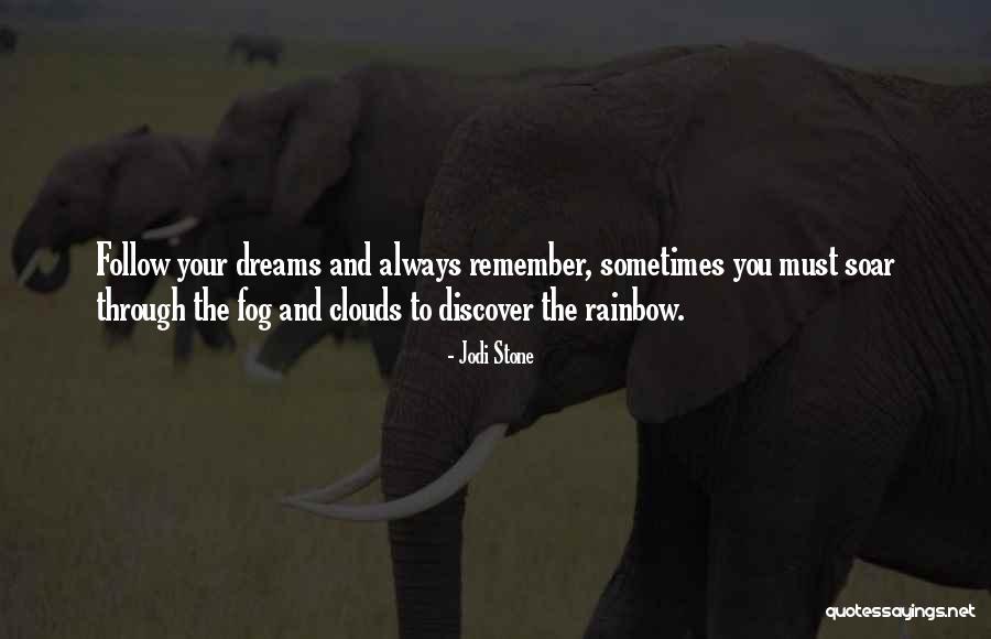 Follow The Rainbow Quotes By Jodi Stone Follow The Rainbow Quotes By Jodi Stone
