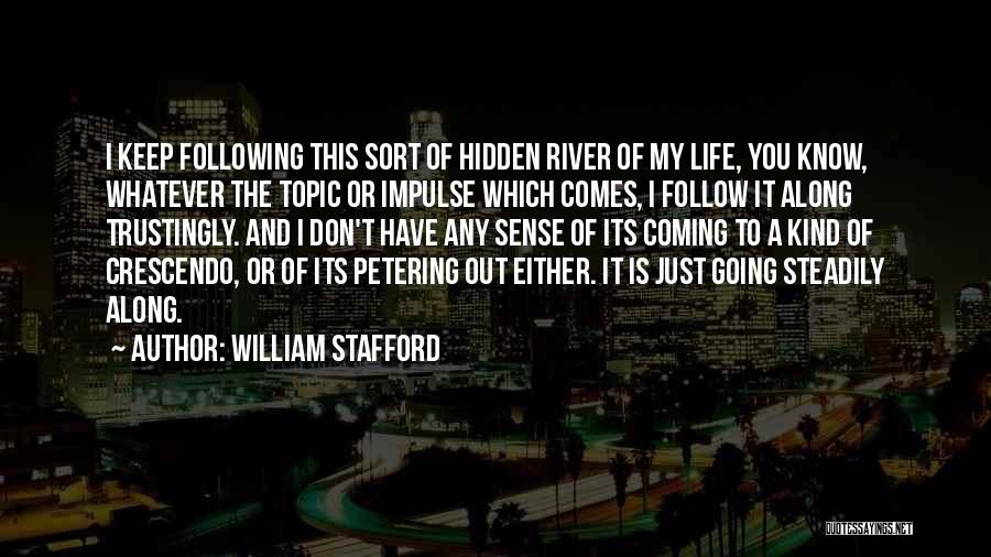 Follow The River Quotes By William Stafford