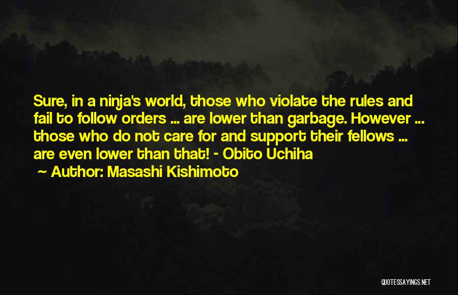 Follow The Rules Quotes By Masashi Kishimoto