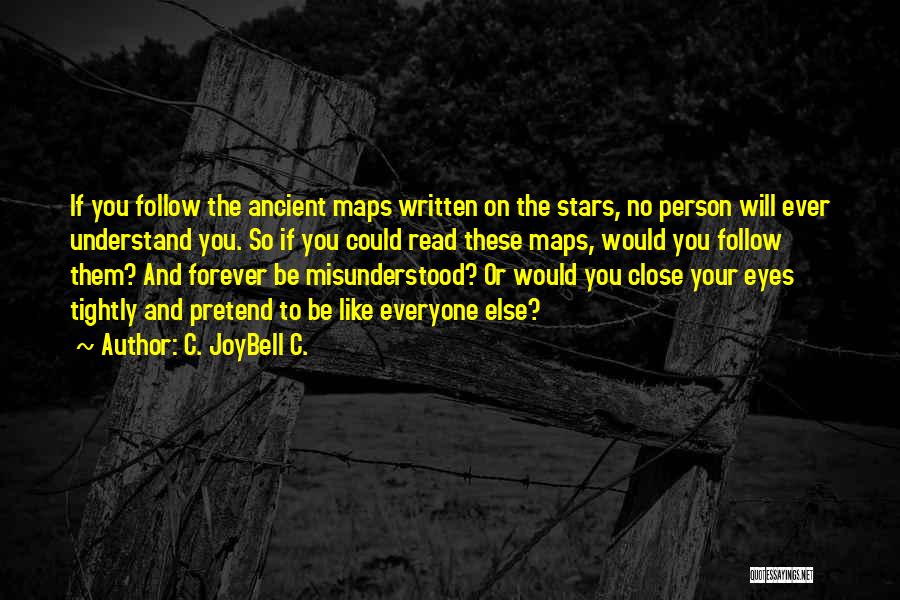 Follow The Stars Quotes By C. JoyBell C.