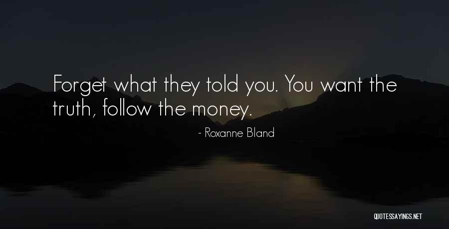 Follow The Truth Quotes By Roxanne Bland