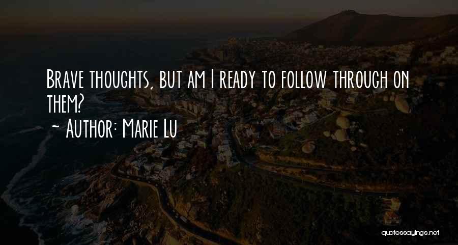 Follow Through Quotes By Marie Lu