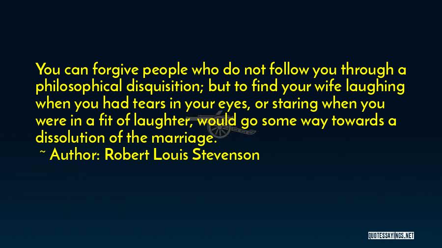 Follow Through Quotes By Robert Louis Stevenson
