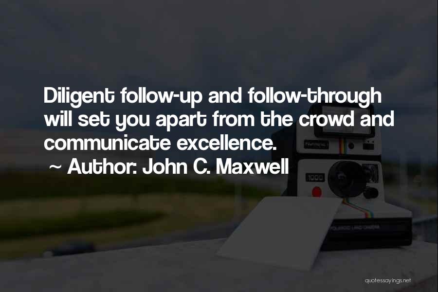 Follow Up And Follow Through Quotes By John C. Maxwell