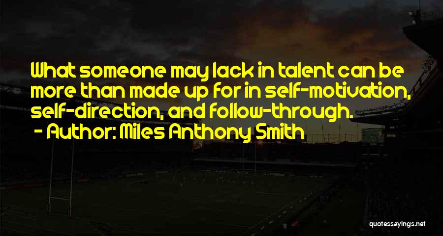 Follow Up And Follow Through Quotes By Miles Anthony Smith