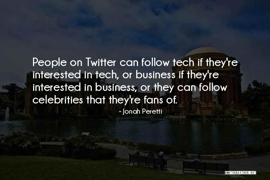 Follow Up Business Quotes By Jonah Peretti