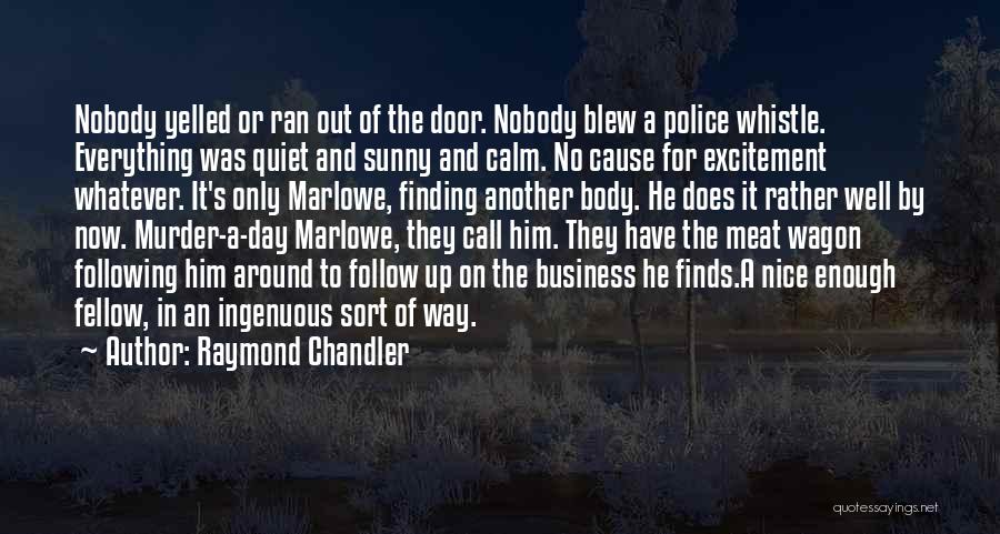 Follow Up Business Quotes By Raymond Chandler