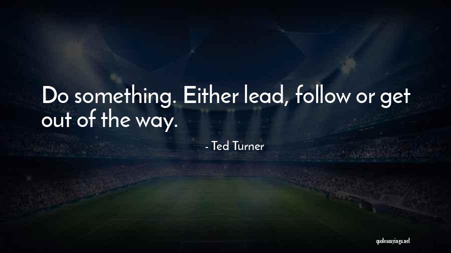 Follow Up Business Quotes By Ted Turner