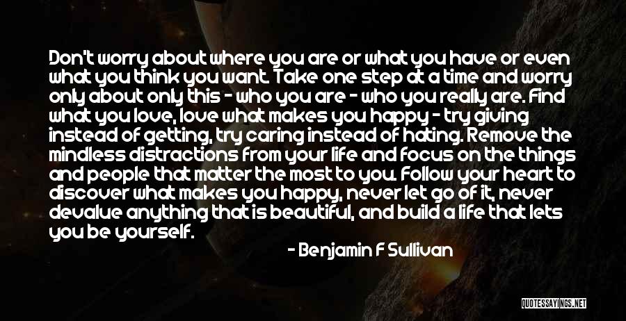 Follow What Makes You Happy Quotes By Benjamin F Sullivan