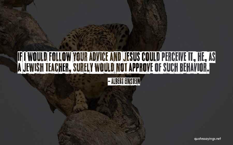 Follow What The Teacher Quotes By Albert Einstein Follow What The Teacher Quotes By Albert Einstein