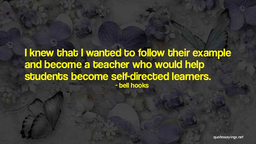 Follow What The Teacher Quotes By Bell Hooks Follow What The Teacher Quotes By Bell Hooks