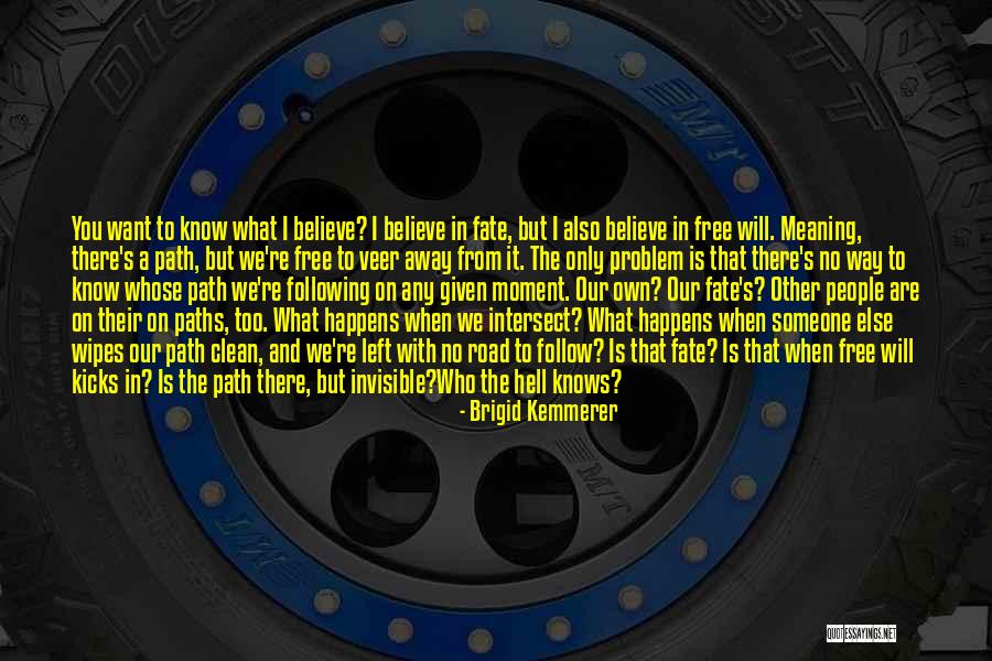 Follow What You Believe Quotes By Brigid Kemmerer Follow What You Believe Quotes By Brigid Kemmerer